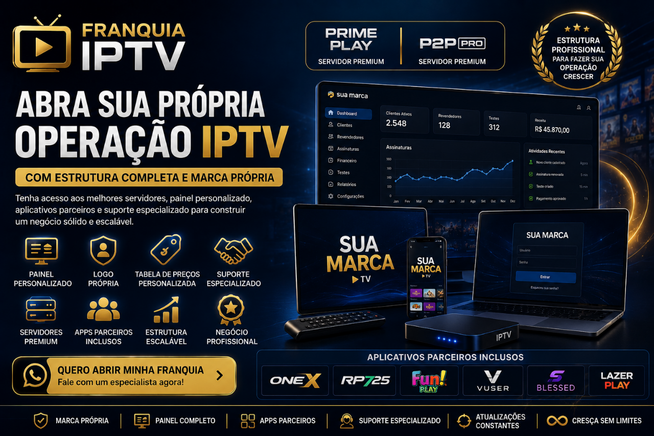 Franquia IPTV Profissional: Tenha sua Própria Marca